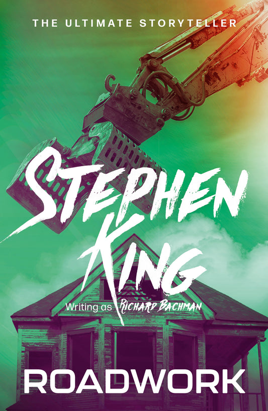 Roadwork by Stephen King, Richard Bachman